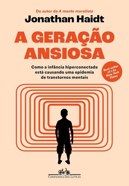 o livro: A geração ansiosa: Como a infância hiperconectada está causando uma epidemia de transtornos mentais